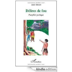 Delires de Fou Pamphlet Poetique Ndao Abib  Kindle Store