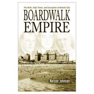  Boardwalk Empire The Birth, High Times, and Corruption of 