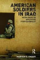 American Soldiers in Iraq McSoldiers or Innovative Professionals 