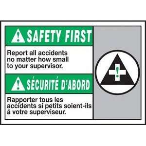  SAFETY FIRST REPORT ALL INCIDENTS NO MATTER HOW SMALL TO 