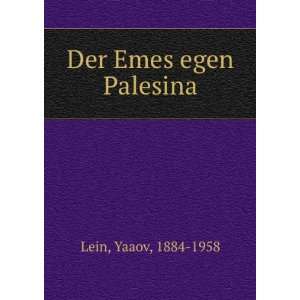  Der Emes egen Palesina Yaaov, 1884 1958 Lein Books