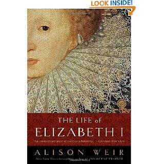 The Life of Elizabeth I by Alison Weir (Oct 5, 1999)