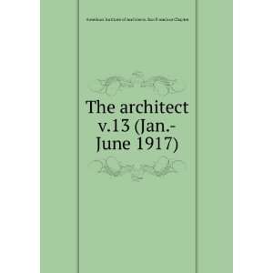  The architect. v.13 (Jan. June 1917) American Institute 