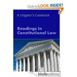 Readings in Constitutional Law A Litigators Casebook (LandMark Case 