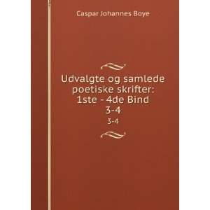 Udvalgte og samlede poetiske skrifter 1ste   4de Bind. 3 4 Caspar 