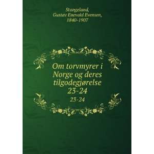  Om torvmyrer i Norge og deres tilgodegjÃ¸relse. 23 24 