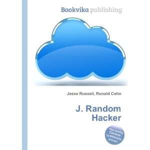  J. Random Hacker Ronald Cohn Jesse Russell Books