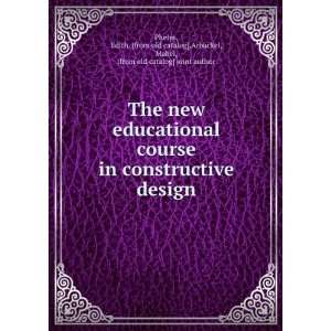  The new educational course in constructive design Edith. [from old 