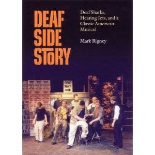 Deaf Side Story Deaf Sharks, Hearing Jets, and a Classic American 