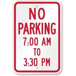  No Parking   700 AM To 330 PM Engineer Grade Sign, 18 x 