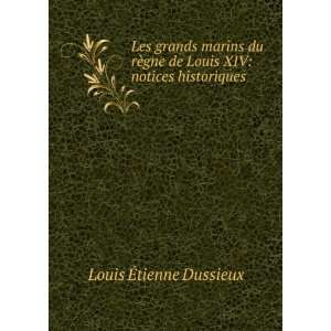   gne de Louis XIV notices historiques Louis Ã?tienne Dussieux Books
