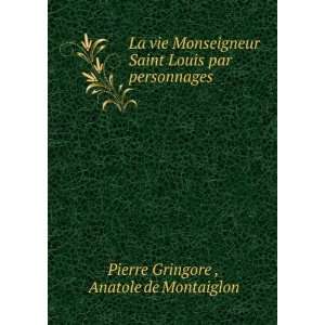   personnages Anatole de Montaiglon Pierre Gringore   Books