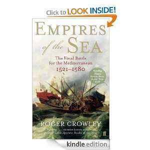 Empires of the Sea The Final Battle for the Mediterranean, 1521 1580 