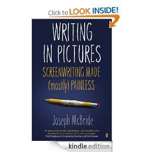 Writing in Pictures Screenwriting Made (Mostly) Painless Joseph 