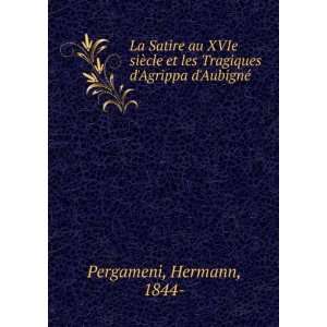   les Tragiques dAgrippa dAubignÃ© Hermann, 1844  Pergameni Books