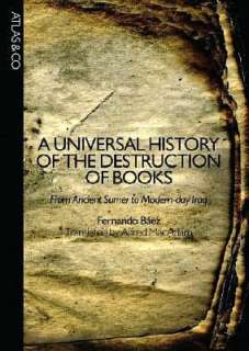   A Universal History of the Destruction of Books From 