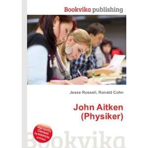  John Aitken (Physiker) Ronald Cohn Jesse Russell Books