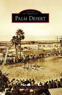   Palm Desert, California (Images of America Series) by 