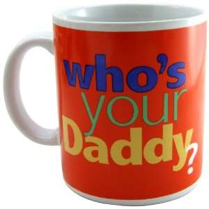  Whos Your Daddy? Mug, 14oz