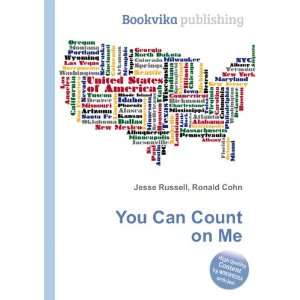  You Can Count on Me Ronald Cohn Jesse Russell Books