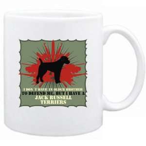   Brother , But I Haev A Jack Russell Terriers  Mug Dog