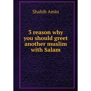   why you should greet another muslim with Salam. Shahib Amin Books