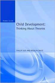 Child Development Thinking about Theories, (0340808187), Phillip T 