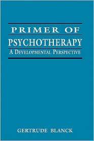 Primer Of Psychotherapy, (076570286X), Gertrude Blanck, Textbooks 