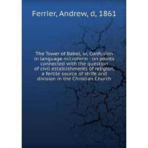   and division in the Christian Church Andrew, d, 1861 Ferrier Books