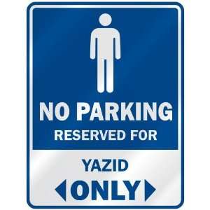   NO PARKING RESEVED FOR YAZID ONLY  PARKING SIGN