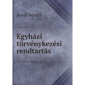   ©nykezÃ©si RendtartÃ¡s (Hungarian Edition) Antal Nemes Books