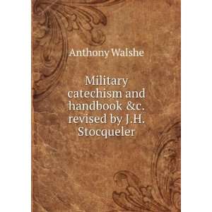   and handbook &c. revised by J.H. Stocqueler Anthony Walshe Books