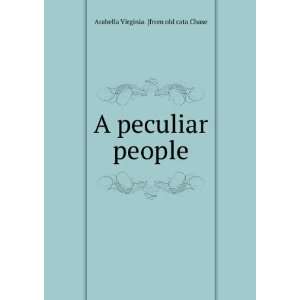  A peculiar people Arabella Virginia. [from old cata Chase Books