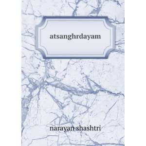 atsanghrdayam narayan shashtri  Books