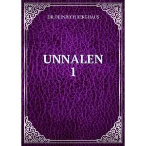  UNNALEN. 1 DR. BEINRICH BERGHAUS Books