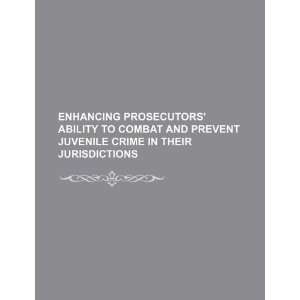 Enhancing prosecutors ability to combat and prevent 