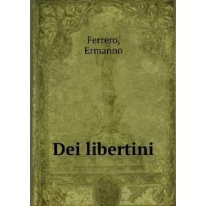  Dei libertini Ermanno Ferrero Books