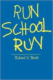   Run, (067478037X), Roland Sawyer Barth, Textbooks   