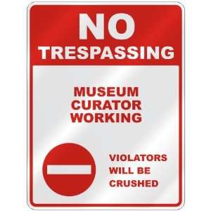  NO TRESPASSING  MUSEUM CURATOR WORKING VIOLATORS WILL BE 