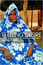 Feeding Desire Fatness and Beauty in the Sahara, (0415280966 