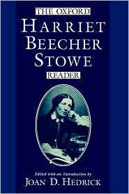 The Oxford Harriet Beecher Stowe Reader, (0195091175), Joan D. Hedrick 