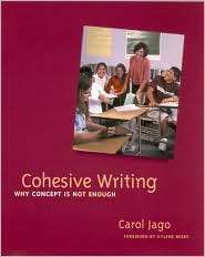 Cohesive Writing Why Concept Is Not Enough, (0867095318), Carol Jago 
