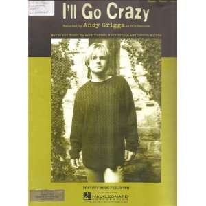  Sheet Music Ill Go Crazy Andy Griggs 152 