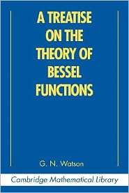 Treatise on the Theory of Bessel Functions, (0521483913), G. N 