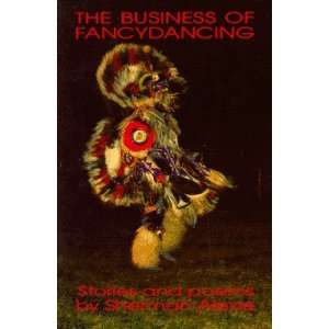    The Business of Fancydancing [Paperback] Sherman Alexie Books