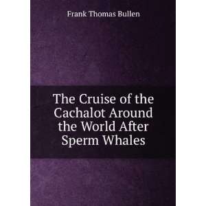    Round the World After Sperm Whales Frank Thomas Bullen Books