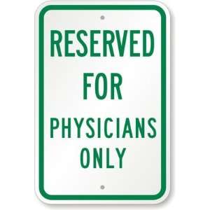 Reserved For Physicians Only Aluminum Sign, 18 x 12 