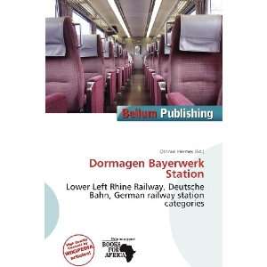  Dormagen Bayerwerk Station (9786200979940) Othniel Hermes Books