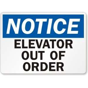  Notice Elevator Out Of Order Aluminum Sign, 10 x 7 