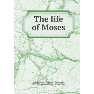  life of Moses Gregory T. American Sunday School Union. Bedell Books
